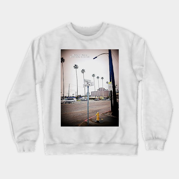 Brand Boulevard & Fairview Avenue, Glendale, CA by Mistah Wilson Crewneck Sweatshirt by MistahWilson